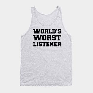 World's Worst Listener Funny Dad Design Tank Top